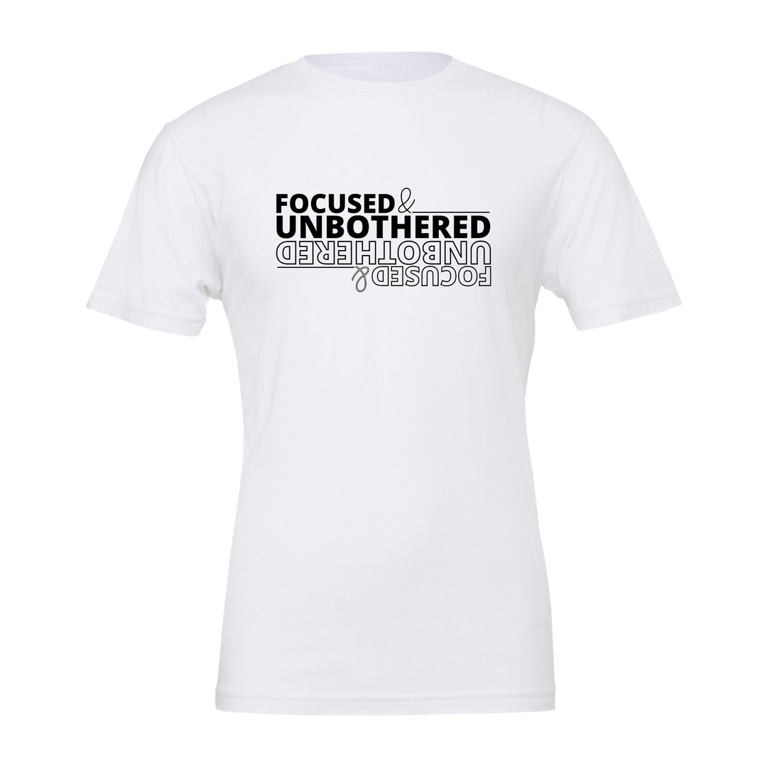 Focused & Unbothered Tshirt