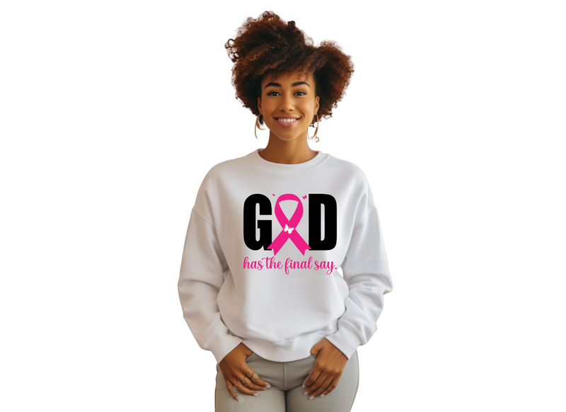 God Has The Final Say Sweatshirt