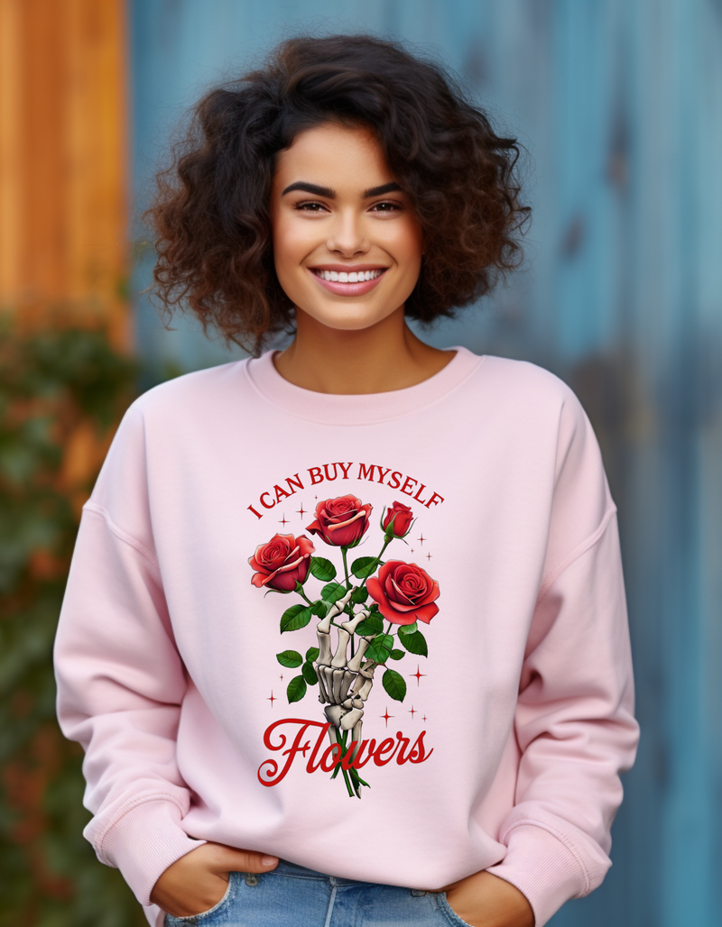 I Can Buy Myself Flowers" Sweatshirt – Bold, Independent, and Stylish!