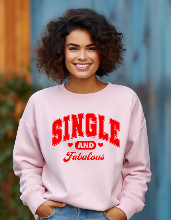 Single and Fabulous Sweatshirt - Confidence in Every Wear