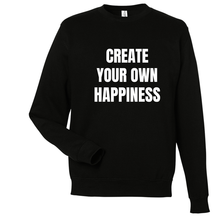 Create Your Own Happiness Sweatshirt