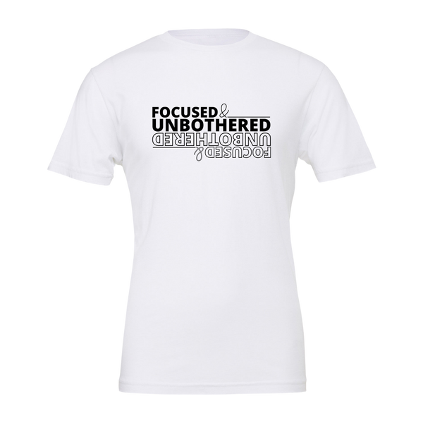 Focused & Unbothered Tshirt