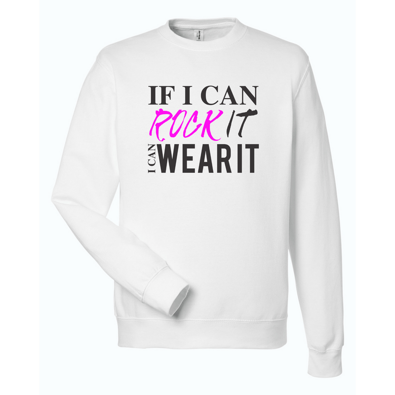 If I Can Rock It Sweatshirt